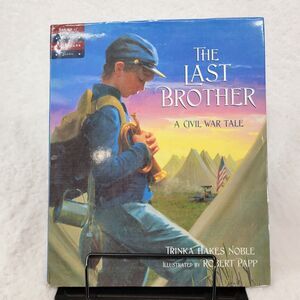 The Last Brother A Civil War Tale Signed by Author Trinka H Noble HC Dust Jacket